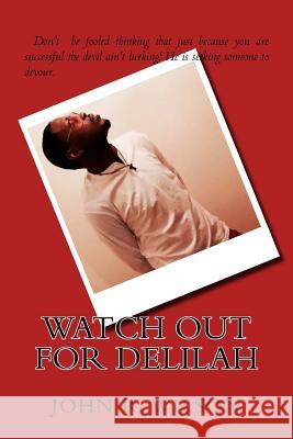 Watch Out For Delilah Wilson, John R. 9781515355502 Createspace Independent Publishing Platform - książka