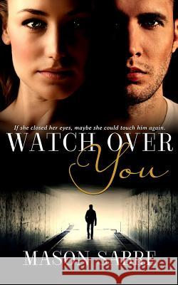 Watch Over You Mason Sabre 9781514219867 Createspace - książka