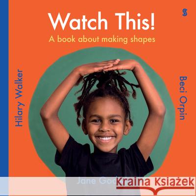 Watch This!: A Book about Making Shapes Jane Godwin Beci Orpin Hilary Walker 9781957363608 Scribble Us - książka