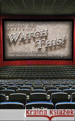 Watch This!: An Introduction to Film Literacy. Rao, Krishna 9781364352783 Blurb - książka