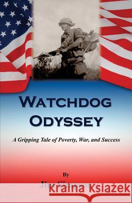 Watchdog Odyssey - A Gripping Tale of Poverty, War, and Success Jim Simpson 9781608626359 E-Booktime, LLC - książka