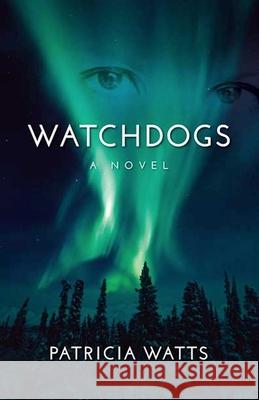 Watchdogs Watts, Patricia 9781938314346 She Writes Press - książka