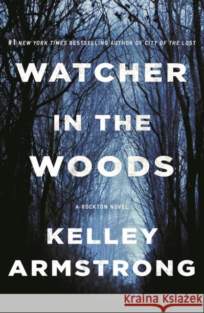 Watcher in the Woods: A Rockton Novel Kelley Armstrong 9781250236708 Minotaur Books - książka