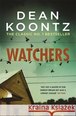 Watchers: A thriller of both heart-stopping terror and emotional power Dean Koontz 9781472230270 Headline Publishing Group - książka