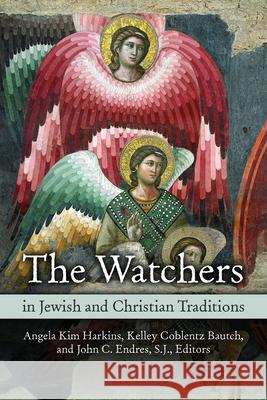Watchers in Jewish and Christian Traditions Harkins, Angela Kim 9780800699789 Fortress Press - książka