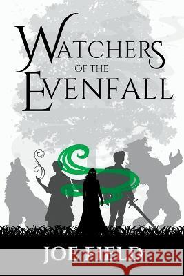 Watchers of the Evenfall Field Joe Field 9798986268613 Joseph Alden Field - książka