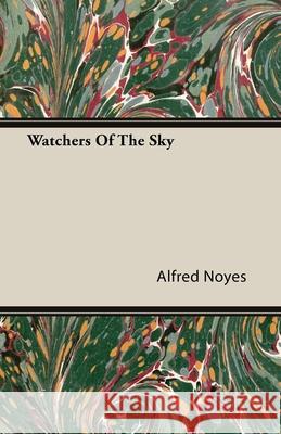 Watchers of the Sky Noyes, Alfred 9781444654479 Butler Press - książka