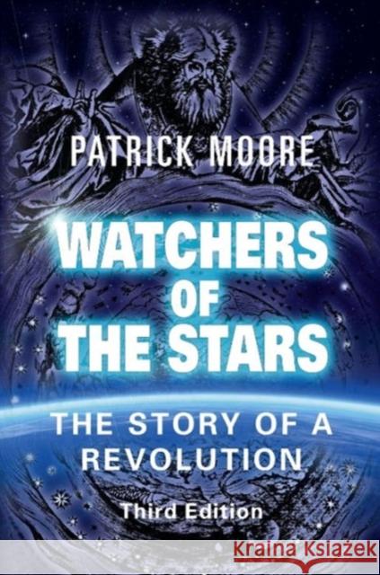 Watchers of the Stars: The Story of a Revolution Moore Cbe Dsc Fras, Sir Patrick 9781904275442 Horwood Publishing Limited - książka