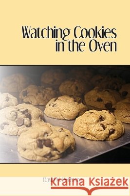 Watching Cookies in the Oven David Peterson 9781257088782 Lulu.com - książka