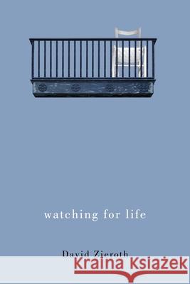 Watching for Life David Zieroth 9780228014744 McGill-Queen's University Press - książka