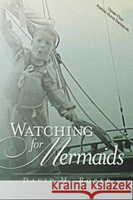 Watching for Mermaids David H. Roper 9780615547640 Points East Publishing, Inc. - książka