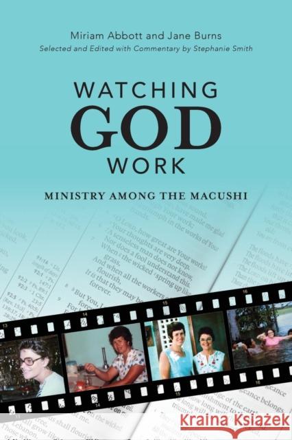 Watching God Work: Ministry among the Macushi Smith, Stephanie 9781632961594 Lucid Books - książka