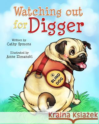 Watching Out for Digger Cathy Symons Anne Zimanski 9781548068738 Createspace Independent Publishing Platform - książka