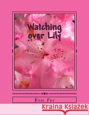 Watching over Lily Fry, Keri 9781482506839 Createspace - książka