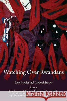 Watching Over Rwandans Ilene Sheffer Michael Snyder 9781978246386 Createspace Independent Publishing Platform - książka