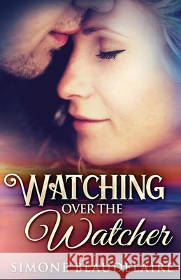 Watching Over The Watcher Simone Beaudelaire 9784910557847 Next Chapter - książka