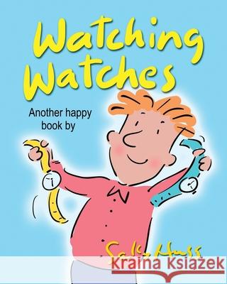 Watching Watches Sally Huss 9781945742569 Sally Huss Inc. - książka