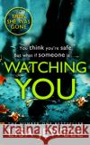 Watching You: A psychological thriller from the bestselling author of The Family Upstairs Lisa Jewell 9781784756277 Cornerstone