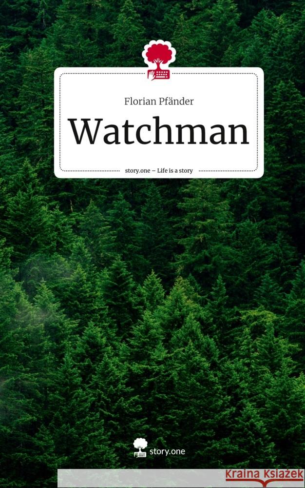 Watchman. Life is a Story - story.one Pfänder, Florian 9783710865183 story.one publishing - książka