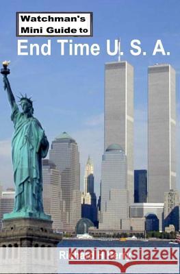 Watchman's Mini Guide to End Time U.S.A. Richard H. Perry 9781490506456 Createspace - książka