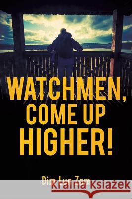Watchmen, Come up Higher! Dim Lun Zam 9781498439428 Xulon Press - książka