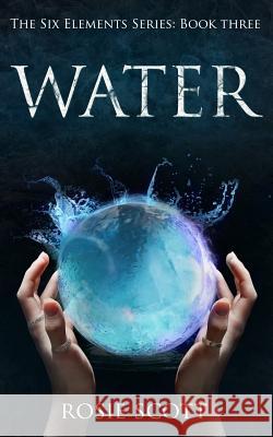 Water Rosie Scott 9781981622757 Createspace Independent Publishing Platform - książka