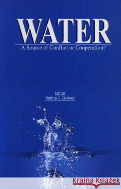 Water : A Source of Conflict or Cooperation? Velma I. Grover   9781578085118 Science Publishers - książka