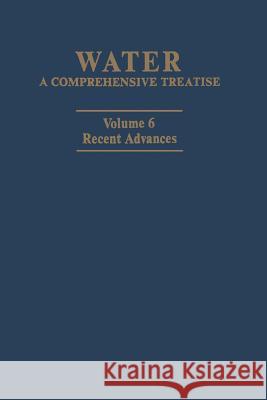 Water: A Comprehensive Treatise: Volume 6: Recent Advances Franks, Felix 9781468480207 Springer - książka