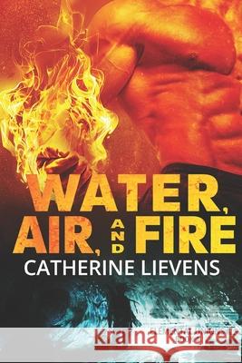 Water, Air, and Fire Catherine Lievens 9781487431884 Extasy Books - książka
