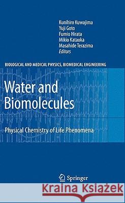 Water and Biomolecules: Physical Chemistry of Life Phenomena Kuwajima, Kunihiro 9783540887867 Springer - książka