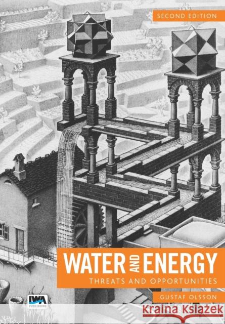 Water and Energy: Threats and Opportunities - Second Edition Gustaf Olsson 9781780407326 IWA Publishing (Intl Water Assoc) - książka