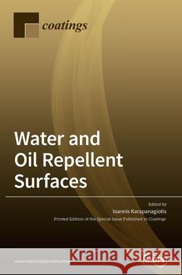 Water and Oil Repellent Surfaces Ioannis Karapanagiotis 9783039435418 Mdpi AG - książka