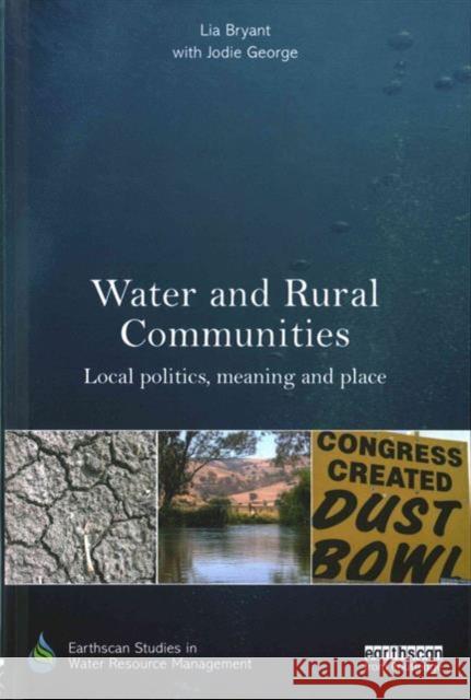 Water and Rural Communities: Local Politics, Meaning and Place Lia Bryant Jodie George 9780415723589 Routledge - książka