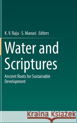 Water and Scriptures: Ancient Roots for Sustainable Development Raju, K. V. 9783319505619 Springer - książka