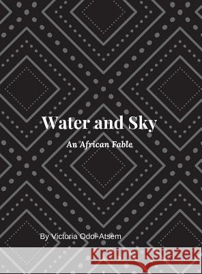 Water and Sky Victoria Odoi-Atsem 9780578443102 SF Publishing - książka