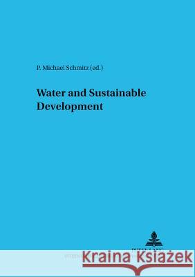 Water and Sustainable Development Peter Michael Schmitz   9783631542569 Peter Lang AG - książka