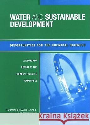 Water and Sustainable Development: Opportunities for the Chemical Sciences: A Workshop Report to the Chemical Sciences Roundtable National Research Council 9780309092005 National Academies Press - książka