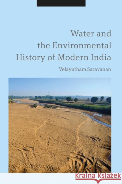 Water and the Environmental History of Modern India Velayutham Saravanan 9781350130821 Bloomsbury Academic - książka