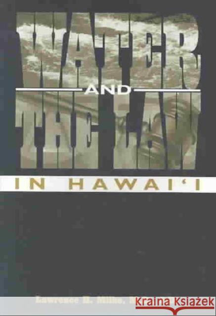 Water and the Law in Hawaii Miike, Lawrence H. 9780824828110 University of Hawaii Press - książka