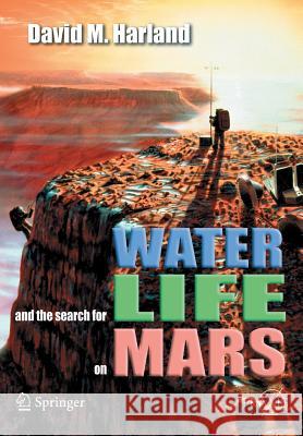 Water and the Search for Life on Mars David M. Harland D. Harland 9780387260204 Springer - książka