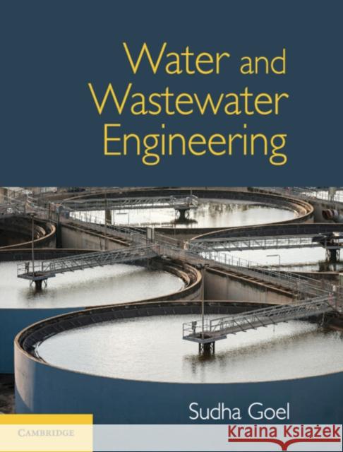 Water and Wastewater Engineering Sudha Goel 9781316639030 Cambridge University Press - książka