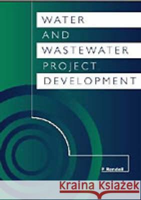 Water and Wastewater Project Development Frank Rendell 9780727727114 ICE Publishing - książka