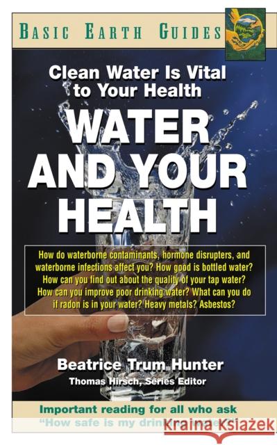 Water and Your Health: Clean Water Is Vital to Your Health  9781681628899 Basic Health Publications - książka