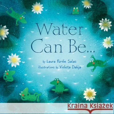 Water Can Be... Laura Purdie Salas Violeta Dabija 9781467705912 Millbrook Press - książka