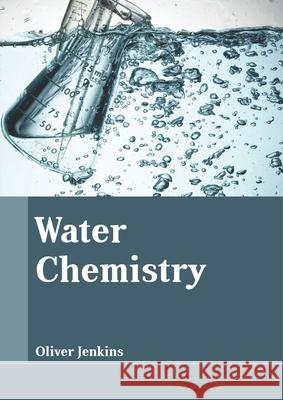 Water Chemistry  9781641721165 Larsen and Keller Education - książka