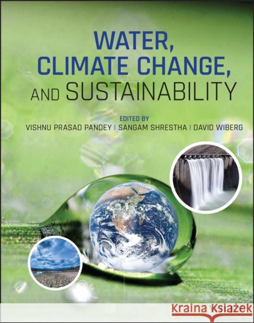 Water, Climate Change, and Sustainability Vishnu Prasad Pandey Sangam Shrestha David Wiberg 9781119564447 Wiley - książka