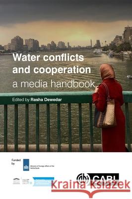Water Conflicts and Cooperation: a Media Handbook RASHA DEWEDAR 9781789247954 CABI Publishing - książka
