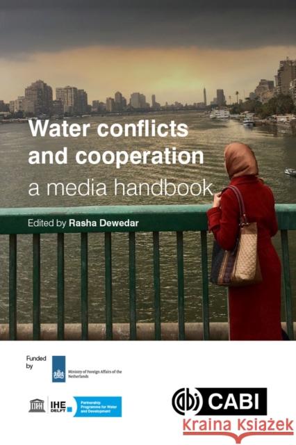 Water Conflicts and Cooperation: a Media Handbook RASHA DEWEDAR 9781789247954 CABI Publishing - książka