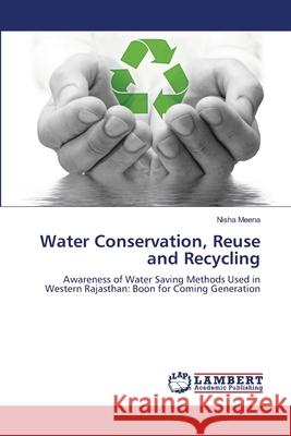 Water Conservation, Reuse and Recycling Meena, Nisha 9786202815093 LAP Lambert Academic Publishing - książka