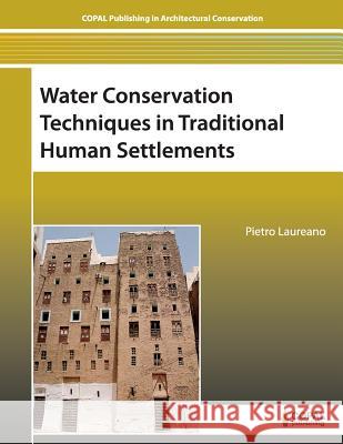 Water Conservation Techniques in Traditional Human Settlements Pietro Laureano 9788192473376 Copal Publishing Group - książka